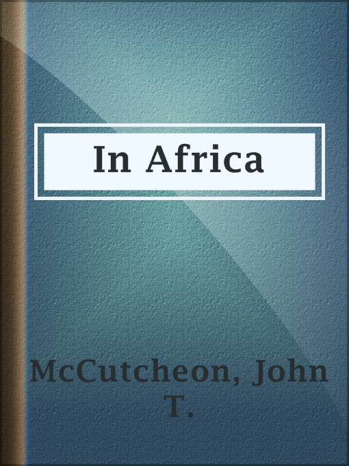 Title details for In Africa by John T. McCutcheon - Available